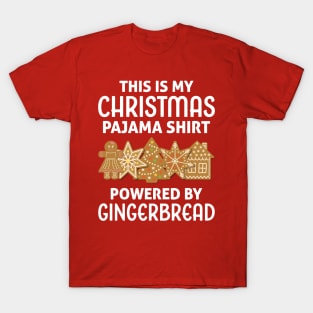 Christmas pajama shirt powered by Gingerbread T-Shirt